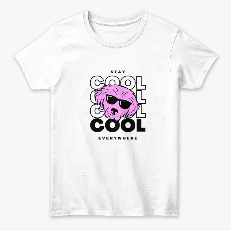 Stay cool cool everywhere Tee