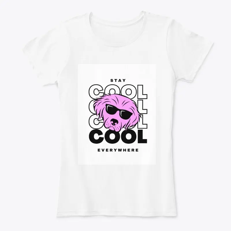 Stay cool cool everywhere Tee