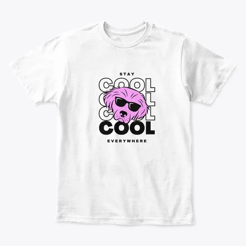 Stay cool cool everywhere Tee